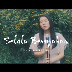 收聽Maria Shandi的Selalu Bersyukur歌詞歌曲