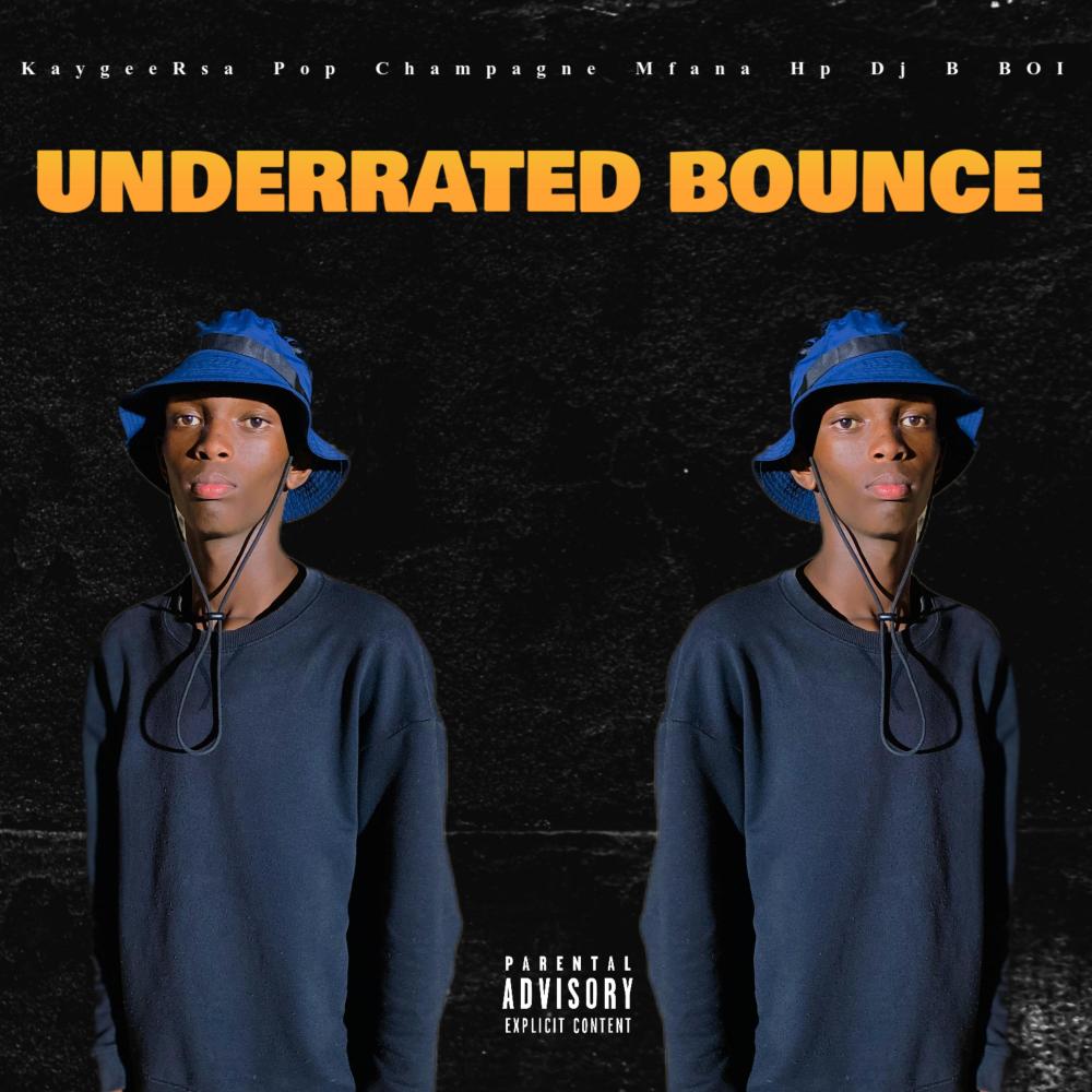 Underrated Bounce (feat. dJ B BOI, Pop Champagne & Mfana Hp)