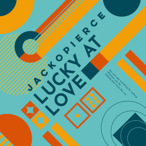 Listen to Lucky at Love song with lyrics from Jackopierce