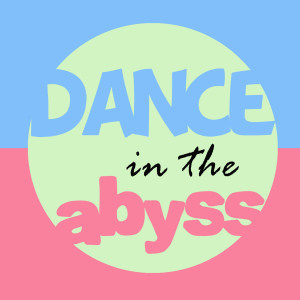 Dance in the Abyss dari Healthybody Sickmind