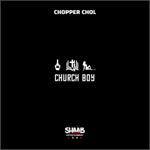 Listen to Church Boy song with lyrics from Chopper Chol