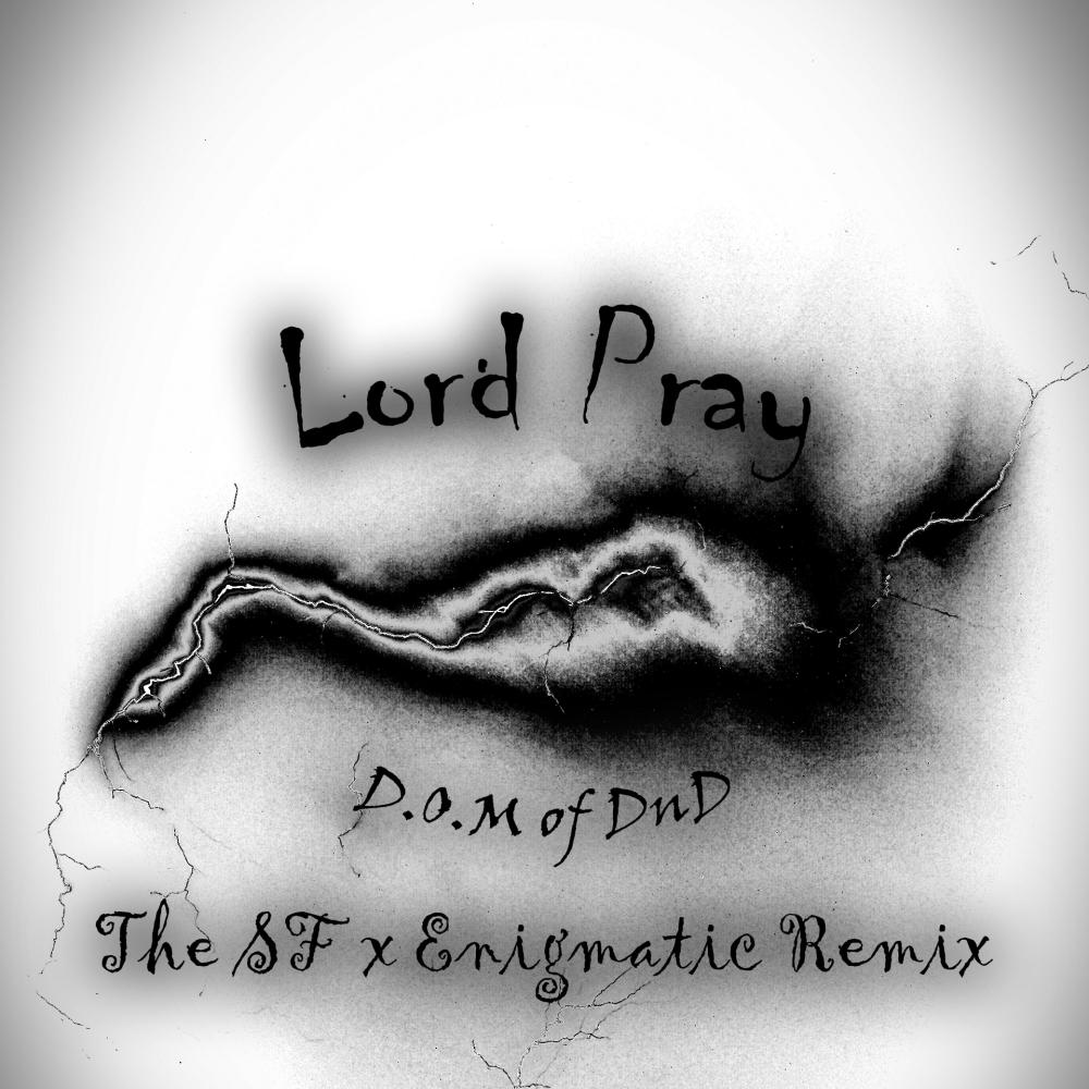 Lord Pray (feat. Splinter Faction, Kotcha, IHasFins, Icee, Immortal Being & GD Ambidextrous) (Enigmatic Electronic x Splinter Faction Crossover) (Explicit)