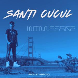 收聽WINNSS502的SANTI CUCUL (Explicit)歌詞歌曲
