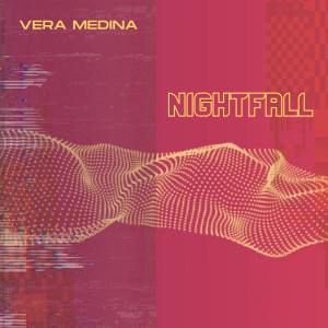 收听Vera Medina的Nightfall歌词歌曲