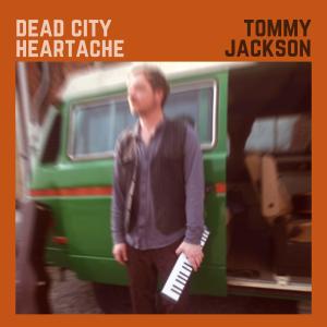 อัลบัม Dead City Heartache ศิลปิน Tommy Jackson