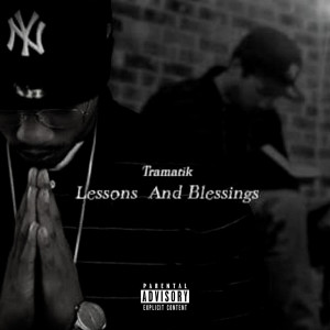 Tramatik的專輯Lessons and Blessings (Explicit)
