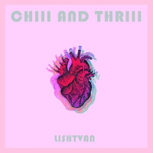 ดาวน์โหลดและฟังเพลง Chill and Thrill พร้อมเนื้อเพลงจาก Lishtvan
