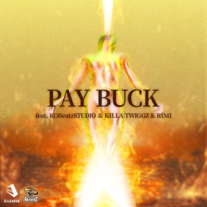 Album PAY BUCK (feat. KOBeatzSTUDIO, KILLA TWIGGZ & RIMI) from 