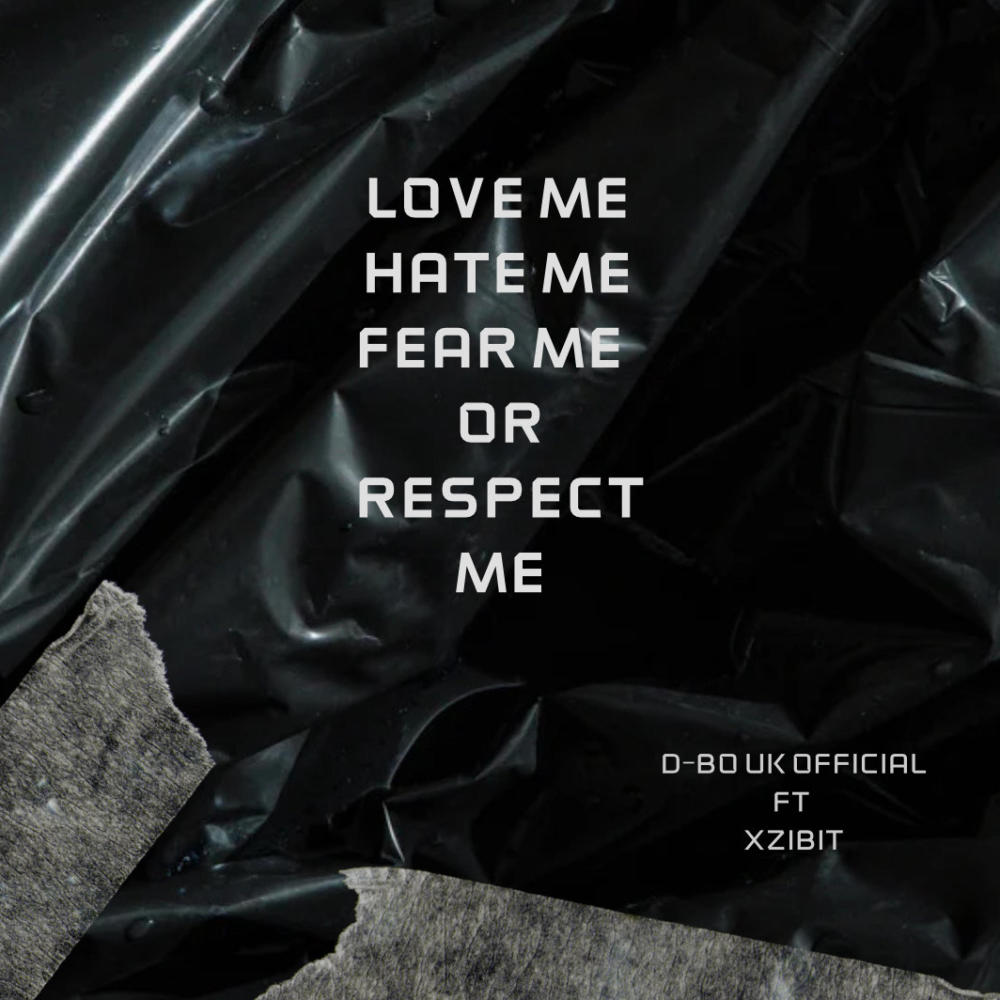 Love Me, Hate Me, Fear Me, Or Respect Me (feat. Xzibit) (Explicit)