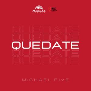 Listen to Quedate (Explicit) song with lyrics from Michael Five