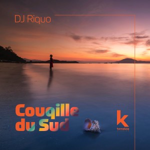 收聽DJ Riquo的Coquille Du Sud歌詞歌曲