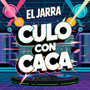 收聽El Jarra的Culo Con Caca歌詞歌曲