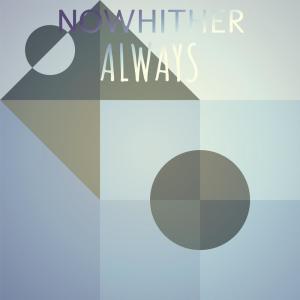 Various Artists的專輯Nowhither Always