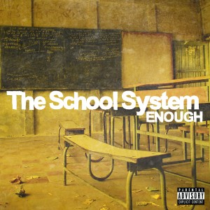 ดาวน์โหลดและฟังเพลง Enough (Explicit) พร้อมเนื้อเพลงจาก The School System
