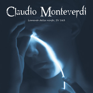 Album Lamento della ninfa, SV 163 oleh Claudio Monteverdi