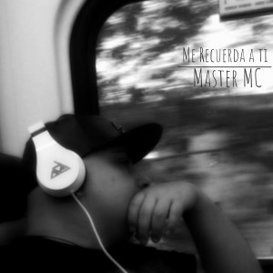 收聽Master MC的Me Recuerda A Ti (Explicit)歌詞歌曲