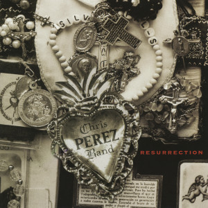 收聽Chris Pérez Band的Resurrection歌詞歌曲