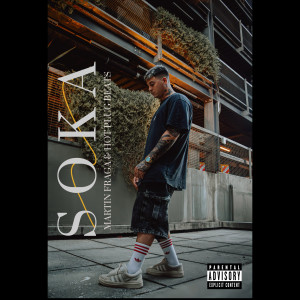 ดาวน์โหลดและฟังเพลง SOKA (Explicit) พร้อมเนื้อเพลงจาก Martin Fraga