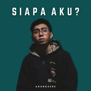Album Siapa Aku ? from Agung Sene