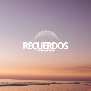Album Recuerdos (feat. Trinity) from Chris Kevin