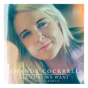 Amanda Cockrell的专辑All That We Want