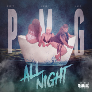 Listen to All Night (Explicit) song with lyrics from Pretty Money Gang