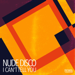 Album I Can't Tell You from Nude Disco