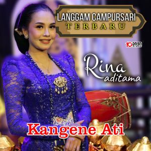 Listen to Kangene Ati (From "Langgam Campursari Terbaru") song with lyrics from Rina Aditama