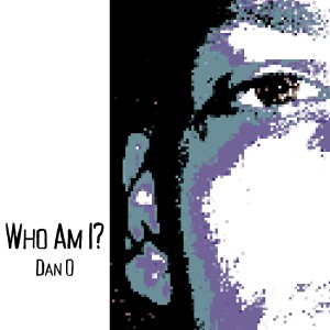 Dan O的專輯Who Am I?