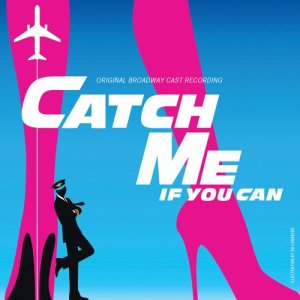 Marc Shaiman的專輯Catch Me If You Can (Original Broadway Cast Recording)