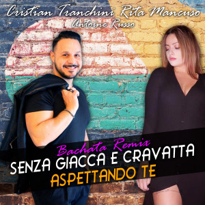 Antoine Russo的專輯Senza giacca e cravatta / Aspettando te (Bachata Remix)
