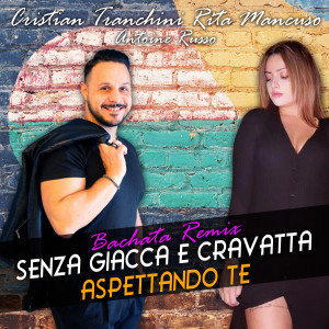 Album Senza giacca e cravatta / Aspettando te (Bachata Remix) from Cristian Tranchini