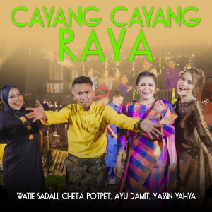 Listen to Cayang Cayang Raya song with lyrics from Cheta Potpet