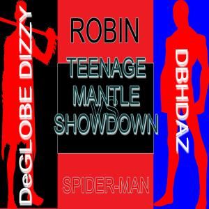 Dengarkan lagu Teenage Mantle Showdown (feat. Dbhdaz) (Instrumental) nyanyian DeGlobe Dizzy dengan lirik