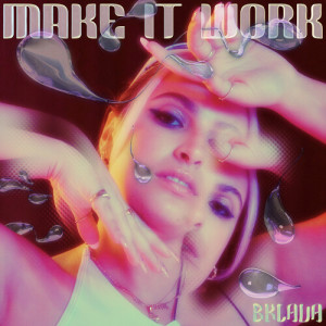 Listen to Make It Work song with lyrics from Bklava