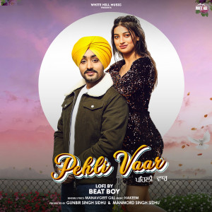 Album Pehli Vaar (Lofi Version) from Manavgeet Gill