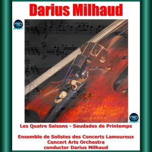 อัลบัม Milhaud: Les Quatre Saisons - Saudades de Printemps ศิลปิน Szymon Goldberg