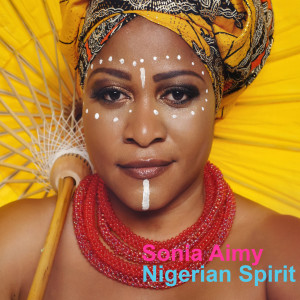 Listen to Nigerian Spirit song with lyrics from Sonia Aimy