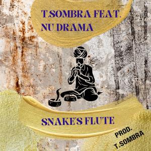 T.Sombra的專輯Snake's Flute (feat. Nu Drama) (Explicit)