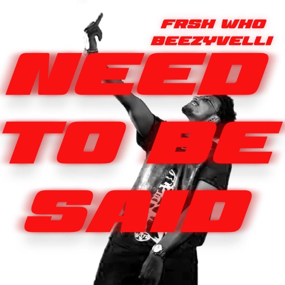 Need To Be Said (feat. Beezyvelli) (Radio Edit|Explicit)