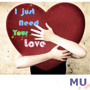 Album I Just Need Your Love from MU