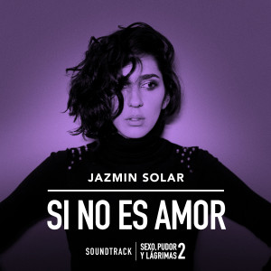 Jazmín Solar的專輯Si No Es Amor (Banda Sonora De la Película)