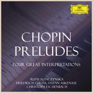 อัลบัม Chopin: Preludes - Four Great Interpretations ศิลปิน Chopin----[replace by 16381]
