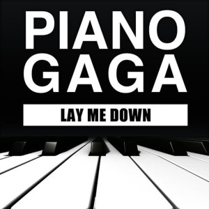 收聽Piano Gaga的Lay Me Down (Piano Version)歌詞歌曲