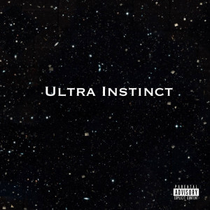 收聽J.F. The Force的Ultra Instinct (Explicit)歌詞歌曲