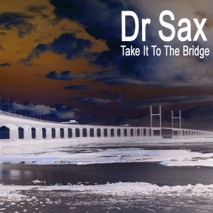 Album Take It to the Bridge from Dr Sax