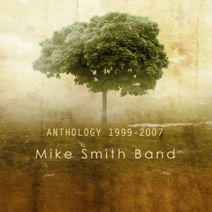 อัลบัม Anthology 1999-2007 ศิลปิน Mike Smith Band