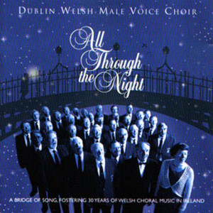 Album All Through the Night from Dublin Welsh Male Voice Choir