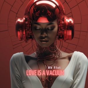 Album Love is a Vacuum from Bb Flat