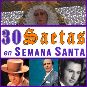 Varios Artistas的專輯30 Saetas. Semana Santa
